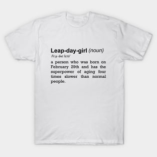 Leap Year Birthday Girl | Feburary 29th T-Shirt